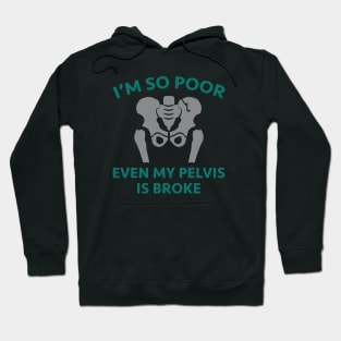 Pelvis Is Broke Hoodie